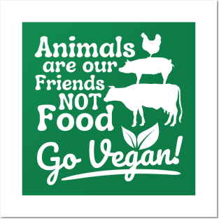 Go Vegan Animals are our Friends Not Food Funny Vegetarian Posters and Art